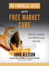 Cover image for The Financial Crisis and the Free Market Cure